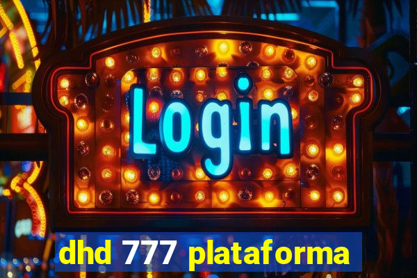 dhd 777 plataforma